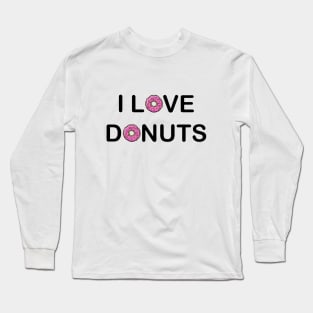 I Love Donuts Long Sleeve T-Shirt